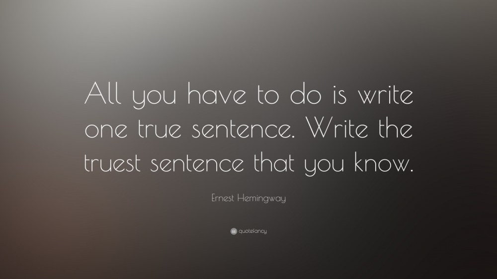 4231-Ernest-Hemingway-Quote-All-you-have-to-do-is-write-one-true